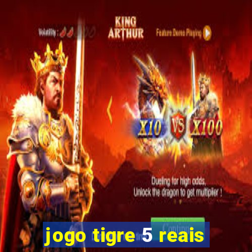 jogo tigre 5 reais